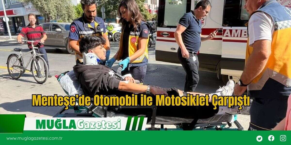 Menteşe’de Otomobil ile Motosiklet Çarpıştı