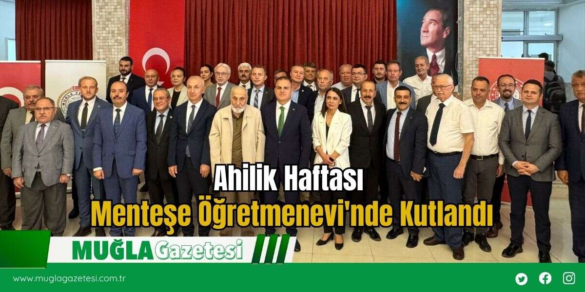 Ahilik Haftası Menteşe Öğretmenevi'nde Kutlandı