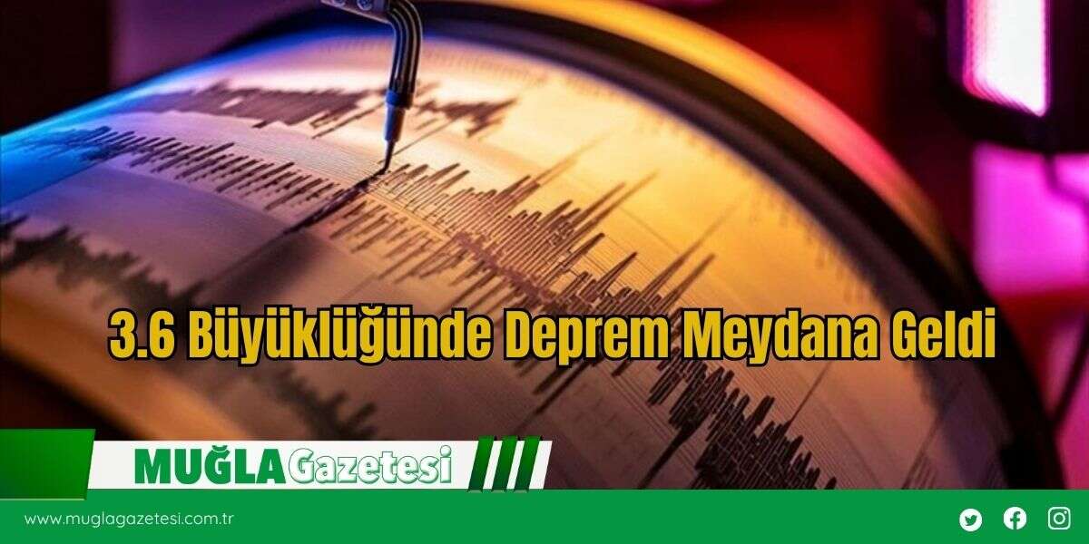 3.6 Büyüklüğünde Deprem Meydana Geldi