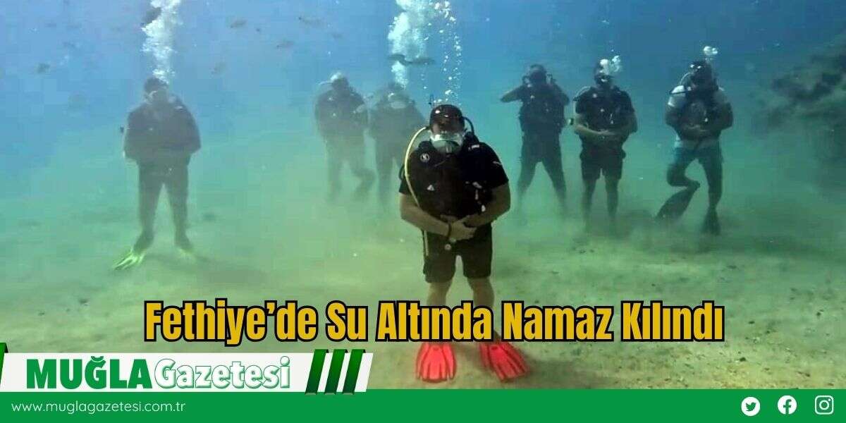 Fethiye’de Su Altında Namaz Kılındı