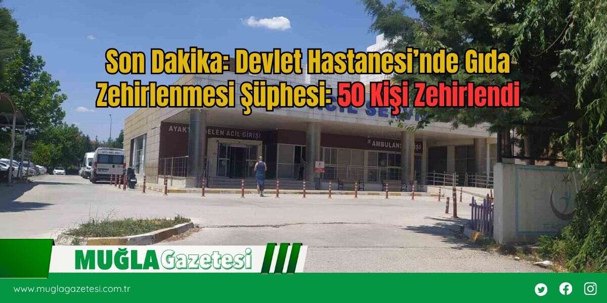 Son Dakika: Devlet Hastanesi’nde Gıda Zehirlenmesi Şüphesi: 50 Kişi Zehirlendi