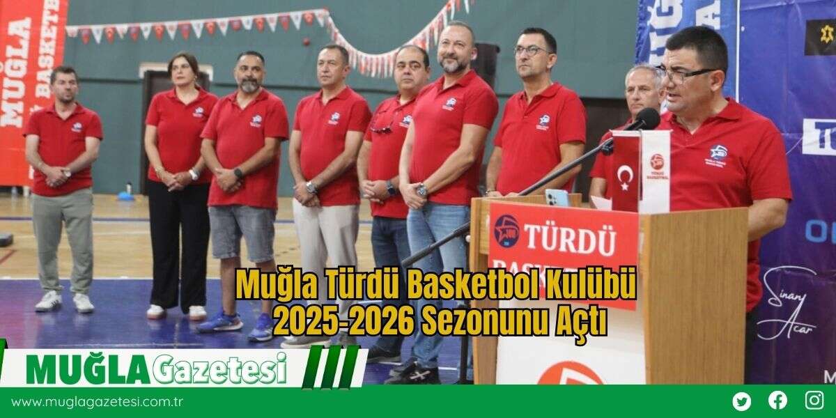 Muğla Türdü Basketbol Kulübü 2025-2026 Sezonunu Açtı