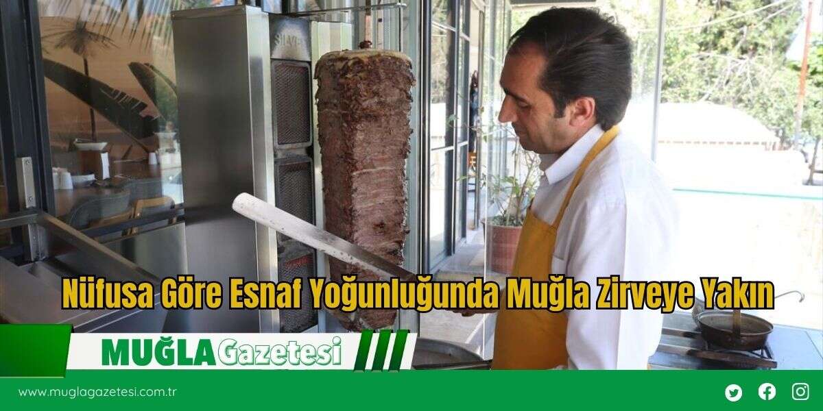 Nüfusa Göre Esnaf Yoğunluğunda Muğla Zirveye Yakın