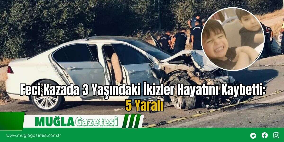 Feci Kazada 3 Yaşındaki İkizler Hayatını Kaybetti: 5 Yaralı