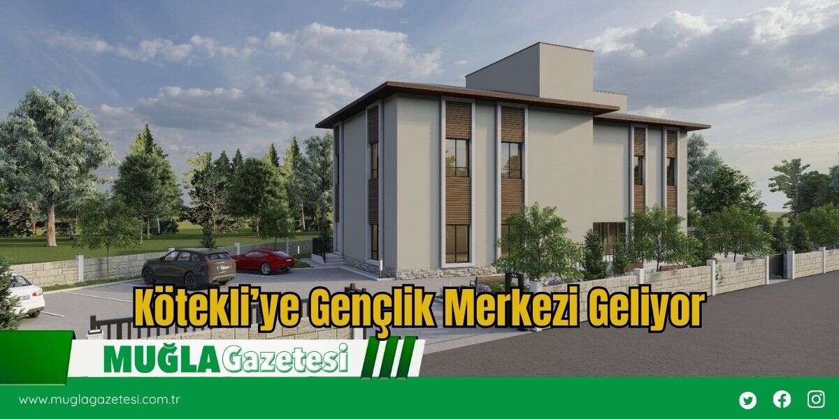Kötekli’ye Gençlik Merkezi Geliyor