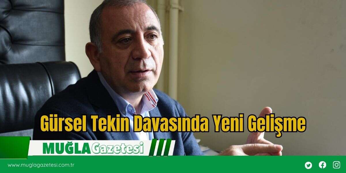 Gürsel Tekin Davasında Yeni Gelişme
