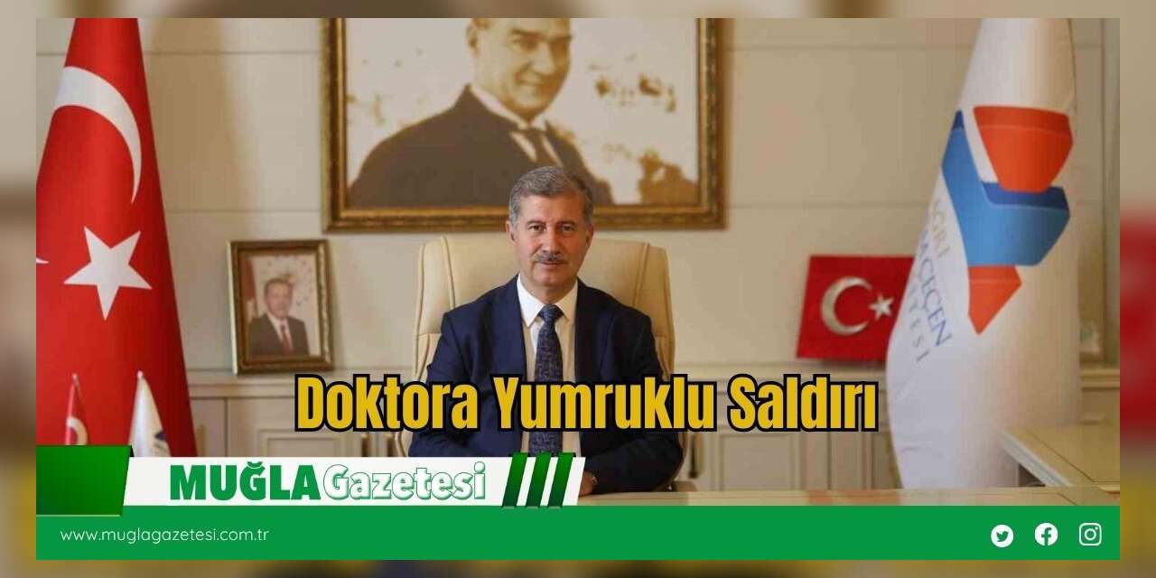 Son Dakika: Doktora Yumruklu Saldırı