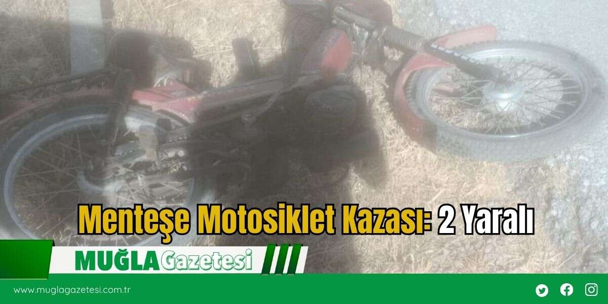 Menteşe Motosiklet Kazası: 2 Yaralı