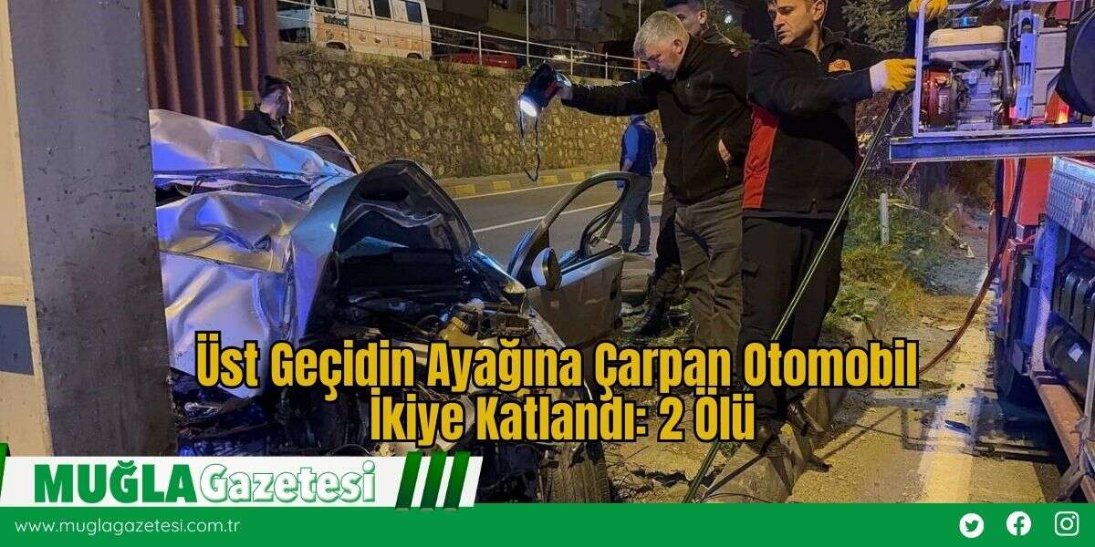 Üst Geçidin Ayağına Çarpan Otomobil İkiye Katlandı: 2 Ölü