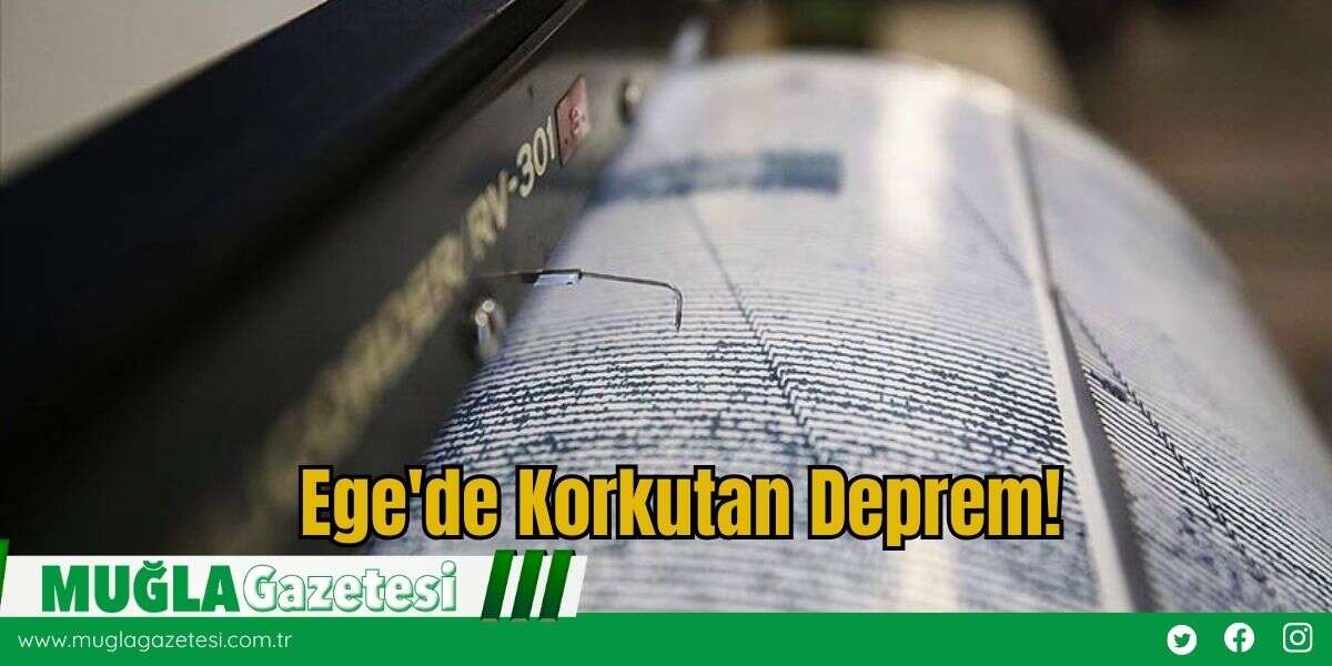 Ege'de Korkutan Deprem!