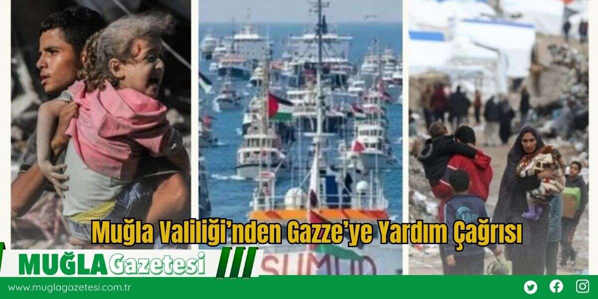 Muğla Valiliği’nden Gazze’ye Yardım Çağrısı