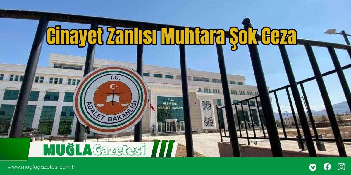 Cinayet Zanlısı Muhtara Şok Ceza