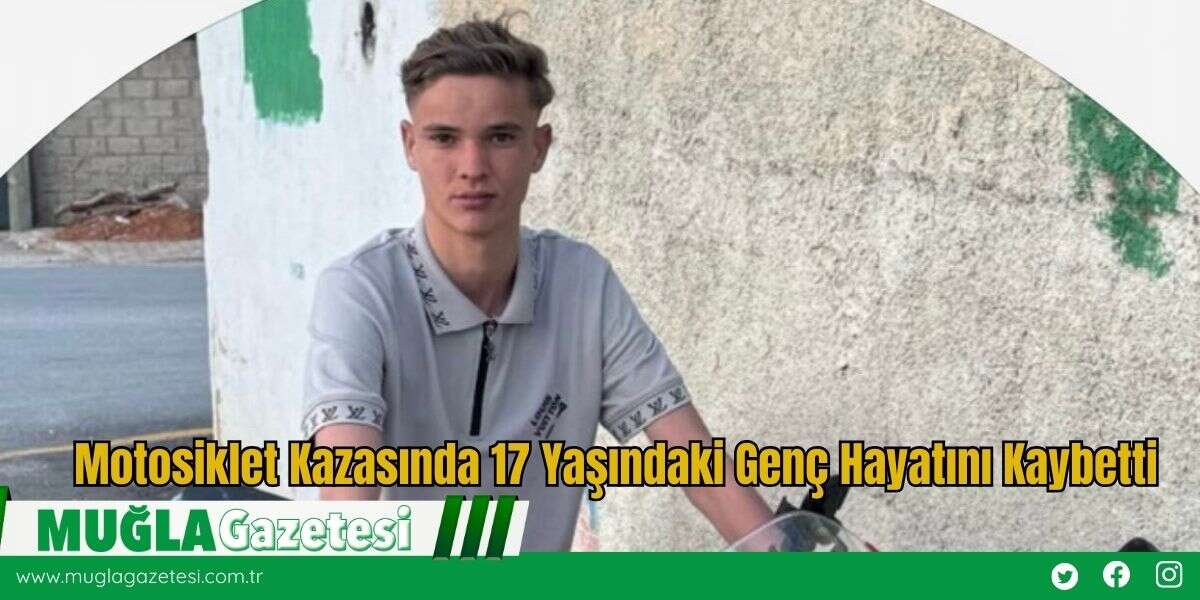 Motosiklet Kazasında 17 Yaşındaki Genç Hayatını Kaybetti