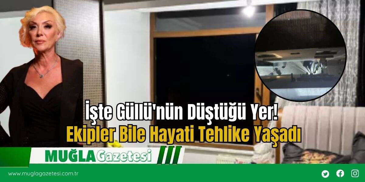 İşte Güllü'nün Düştüğü Yer! Ekipler Bile Hayati Tehlike Yaşadı