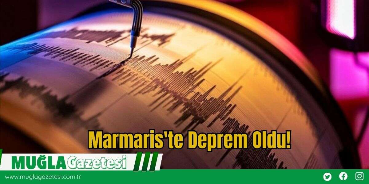 Marmaris'te Deprem Oldu