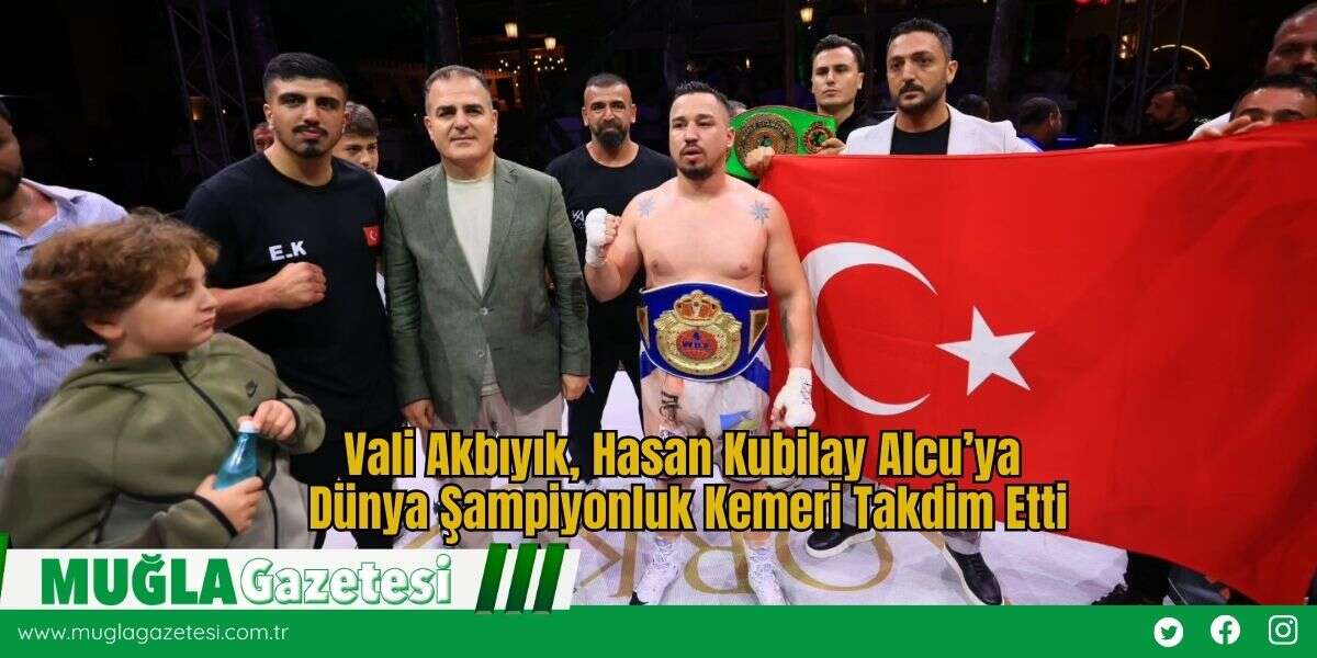 Vali Akbıyık, Hasan Kubilay Alcu’ya Dünya Şampiyonluk Kemeri Takdim Etti