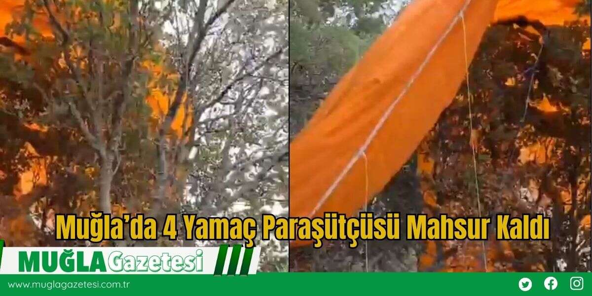 Muğla’da 4 Yamaç Paraşütçüsü Mahsur Kaldı