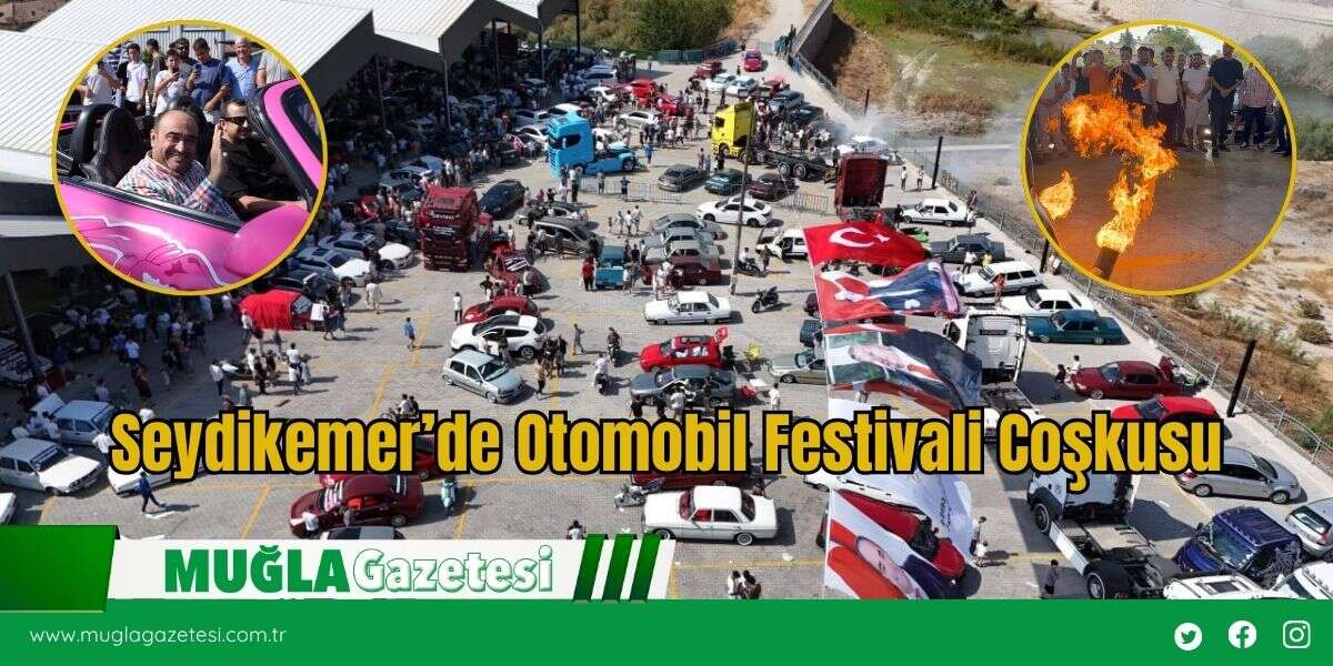 Seydikemer’de Otomobil Festivali Coşkusu