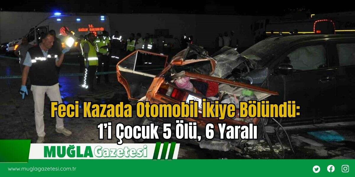 Feci Kazada Otomobil İkiye Bölündü: 1’i Çocuk 5 Ölü, 6 Yaralı