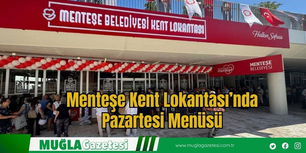 Menteşe Kent Lokantası’nda Pazartesi Menüsü