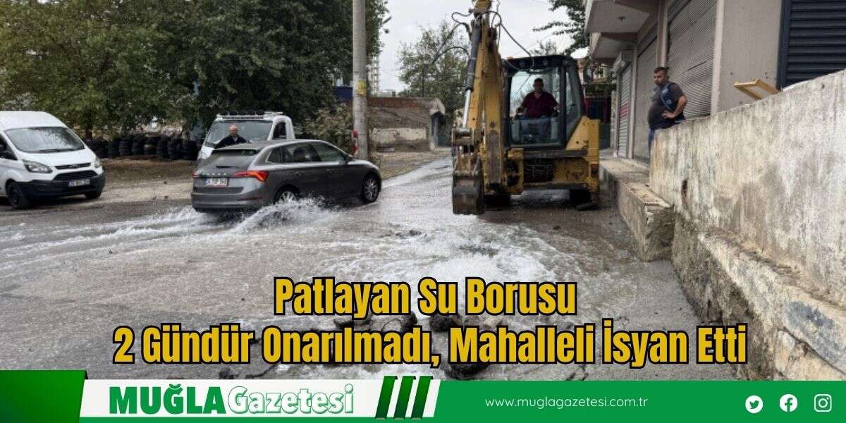 Patlayan Su Borusu 2 Gündür Onarılmadı, Mahalleli İsyan Etti