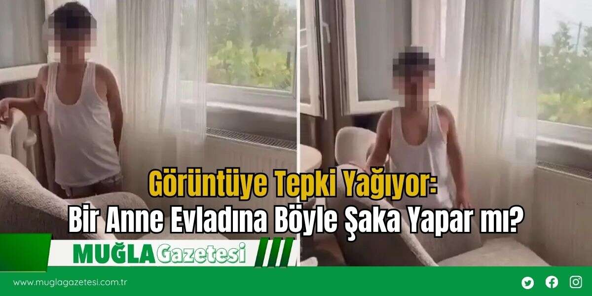 Görüntüye Tepki Yağıyor: Bir Anne Evladına Böyle Şaka Yapar mı?