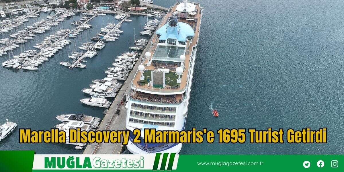 Marella Discovery 2 Marmaris’e 1695 Turist Getirdi