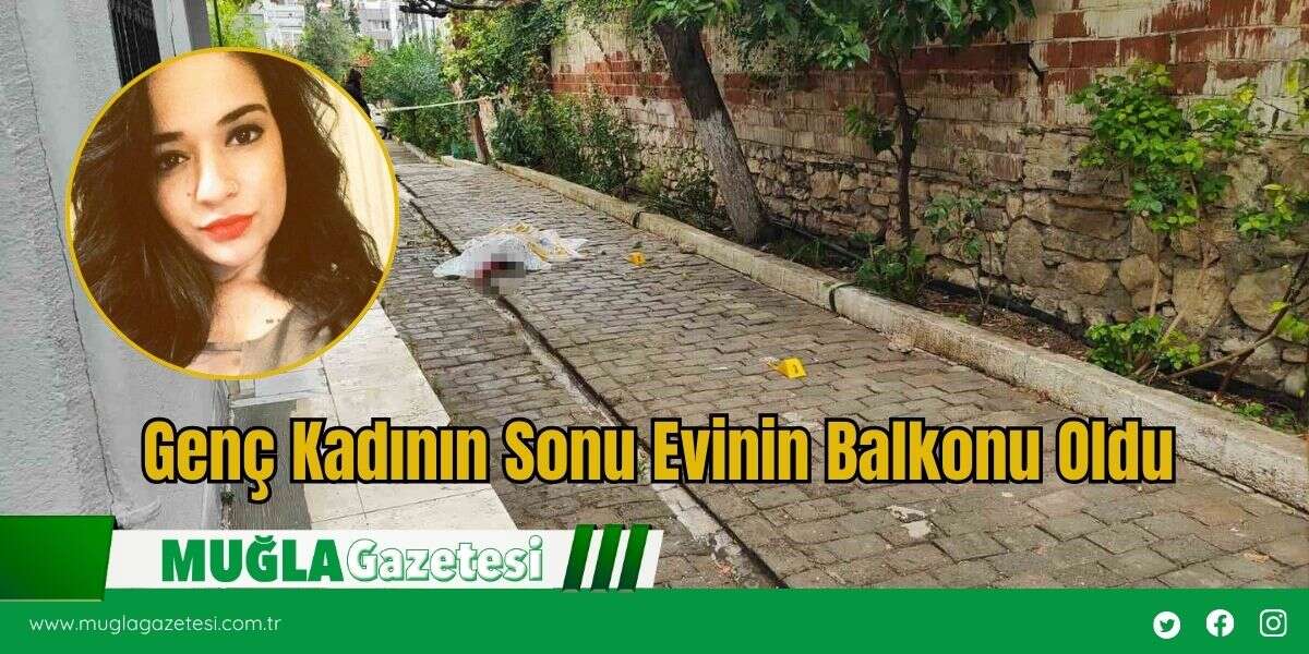 Genç Kadının Sonu Evinin Balkonu Oldu