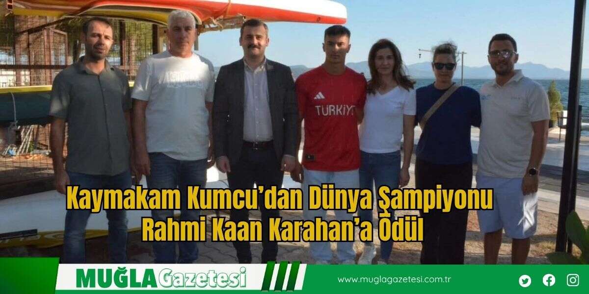 Kaymakam Kumcu’dan Dünya Şampiyonu Rahmi Kaan Karahan’a Ödül