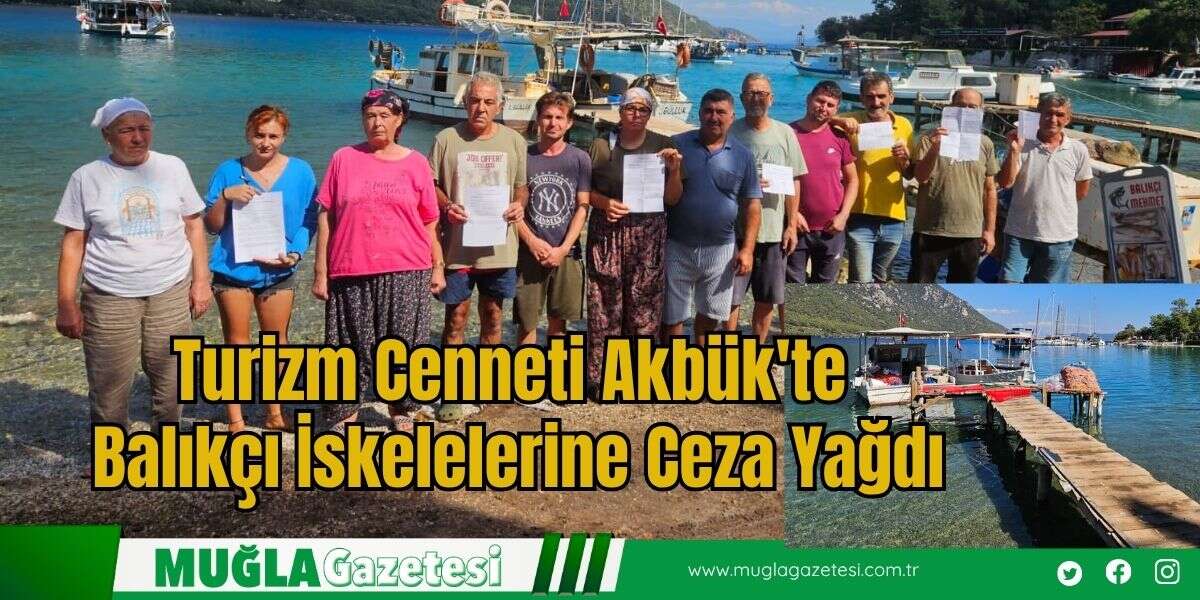 Turizm Cenneti Akbük'te Balıkçı İskelelerine Ceza Yağdı