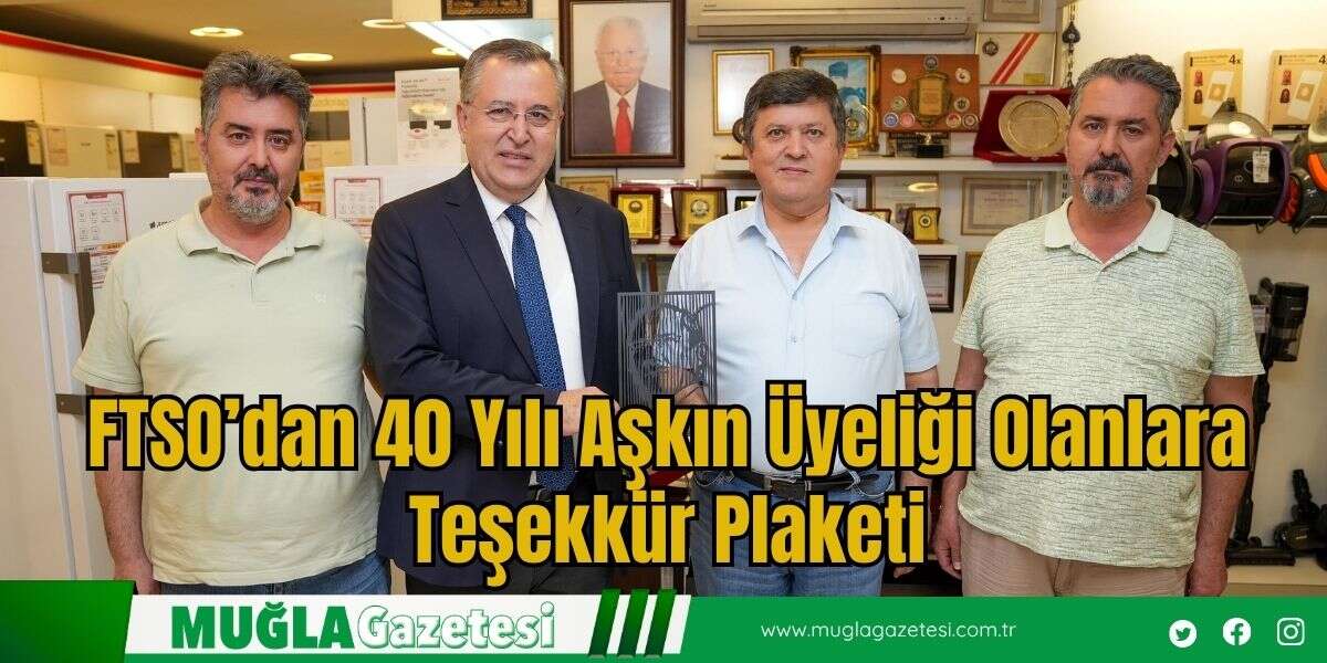 FTSO’dan 40 Yılı Aşkın Üyeliği Olanlara Teşekkür Plaketi