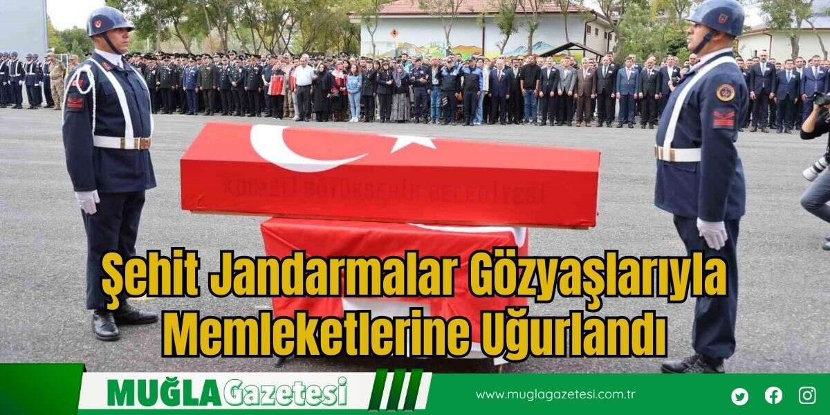 Şehit Jandarmalar Gözyaşlarıyla Memleketlerine Uğurlandı