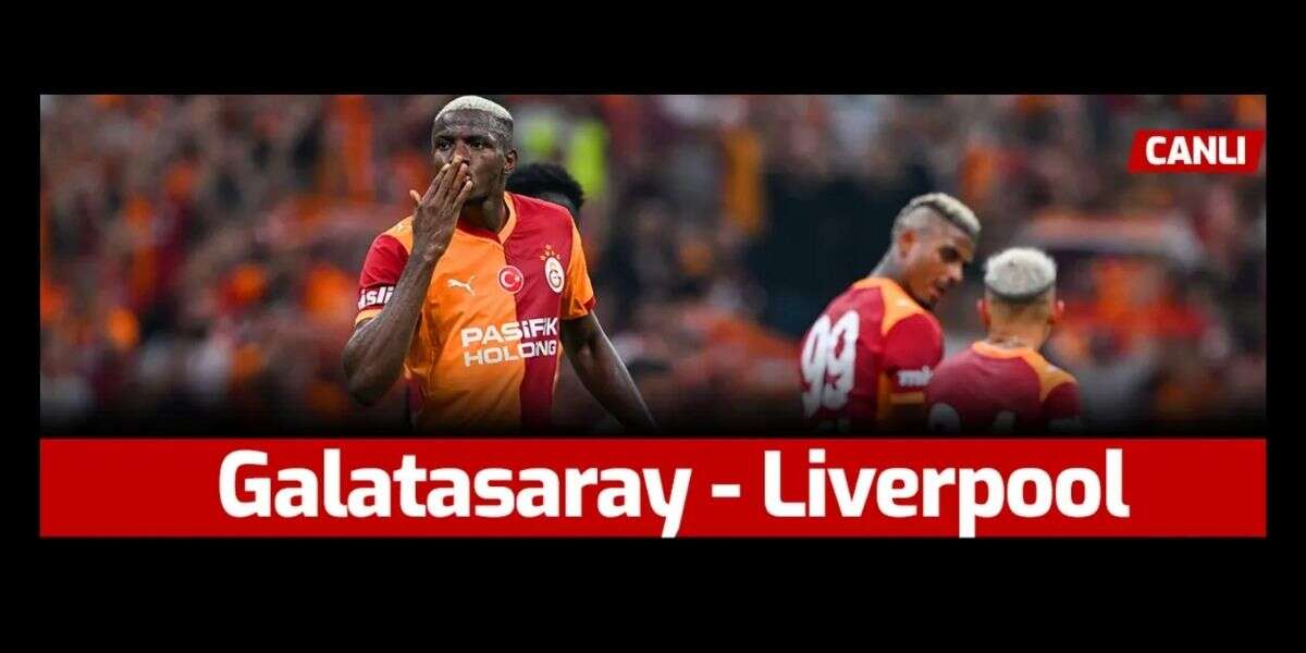 Galatasaray - Liverpool: Şampiyonlar Ligi CANLI ANLATIM
