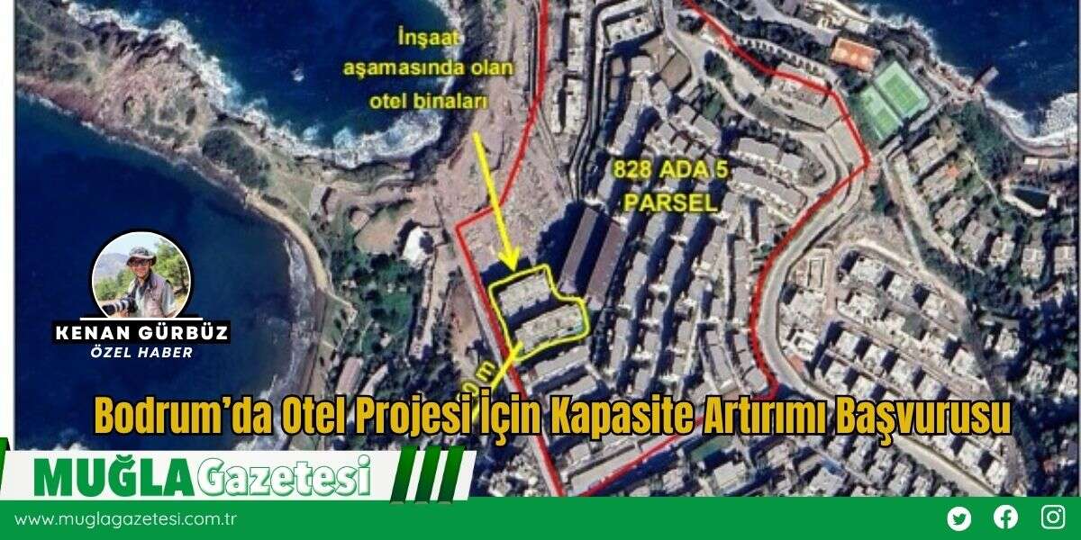 Bodrum’da Otel Projesi İçin Kapasite Artırımı Başvurusu