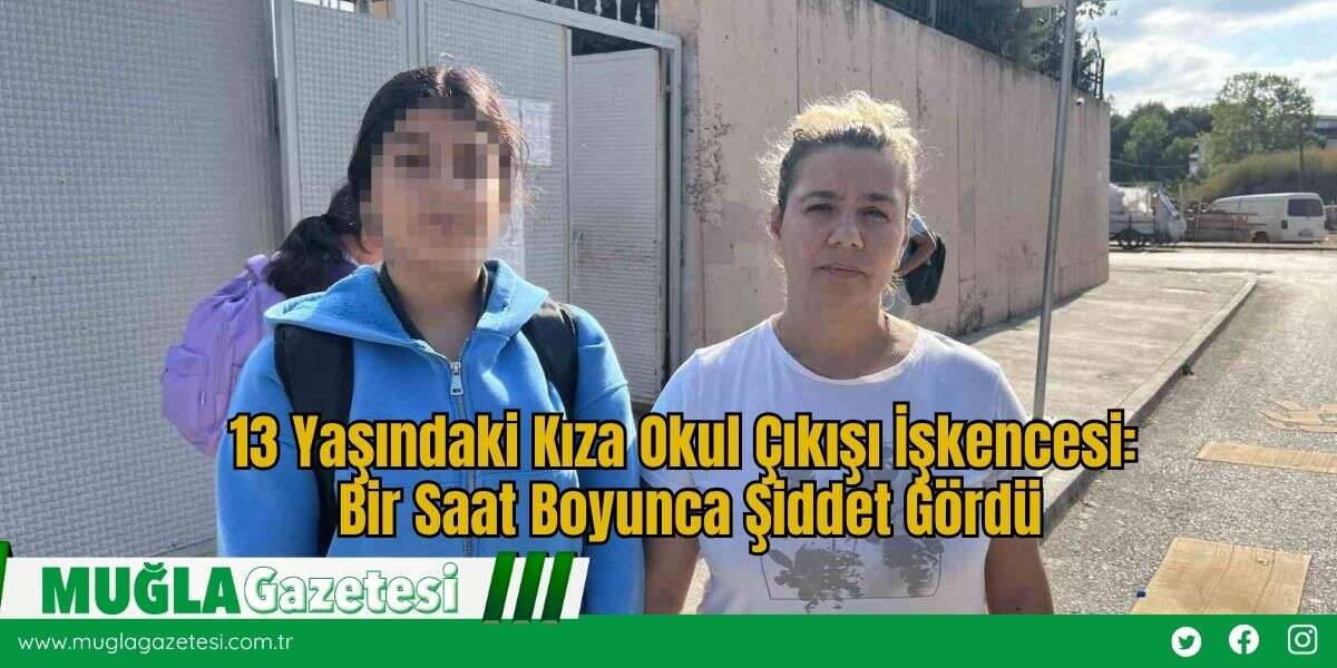 13 Yaşındaki Kıza Okul Çıkışı İşkencesi: Bir Saat Boyunca Şiddet Gördü