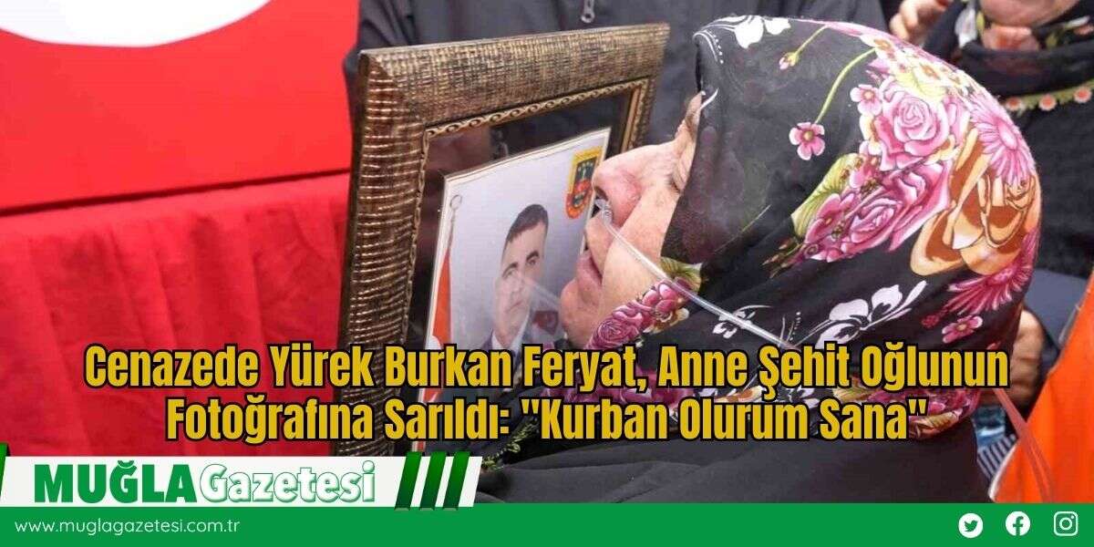 Cenazede Yürek Burkan Feryat, Anne Şehit Oğlunun Fotoğrafına Sarıldı: "Kurban Olurum Sana"