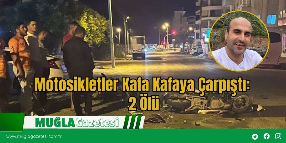 Motosikletler Kafa Kafaya Çarpıştı: 2 Ölü