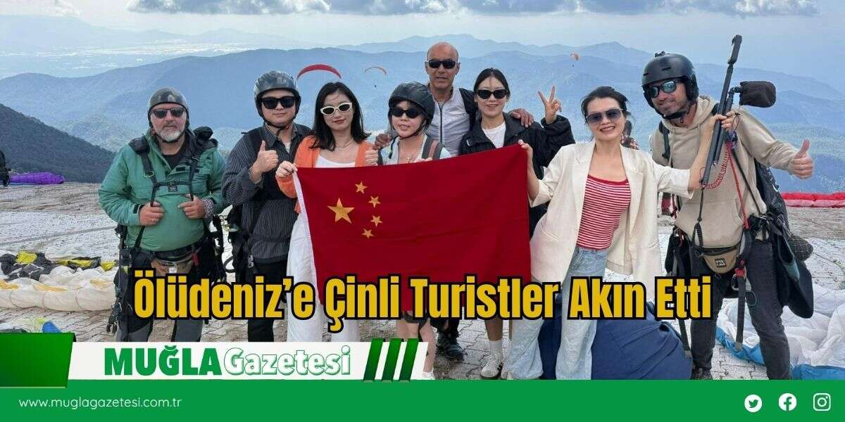 Ölüdeniz’e Çinli Turistler Akın Etti