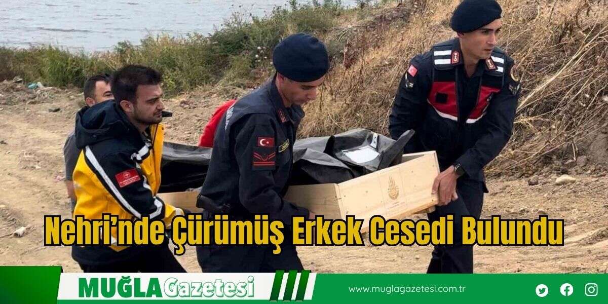 Nehri’nde Çürümüş Erkek Cesedi Bulundu