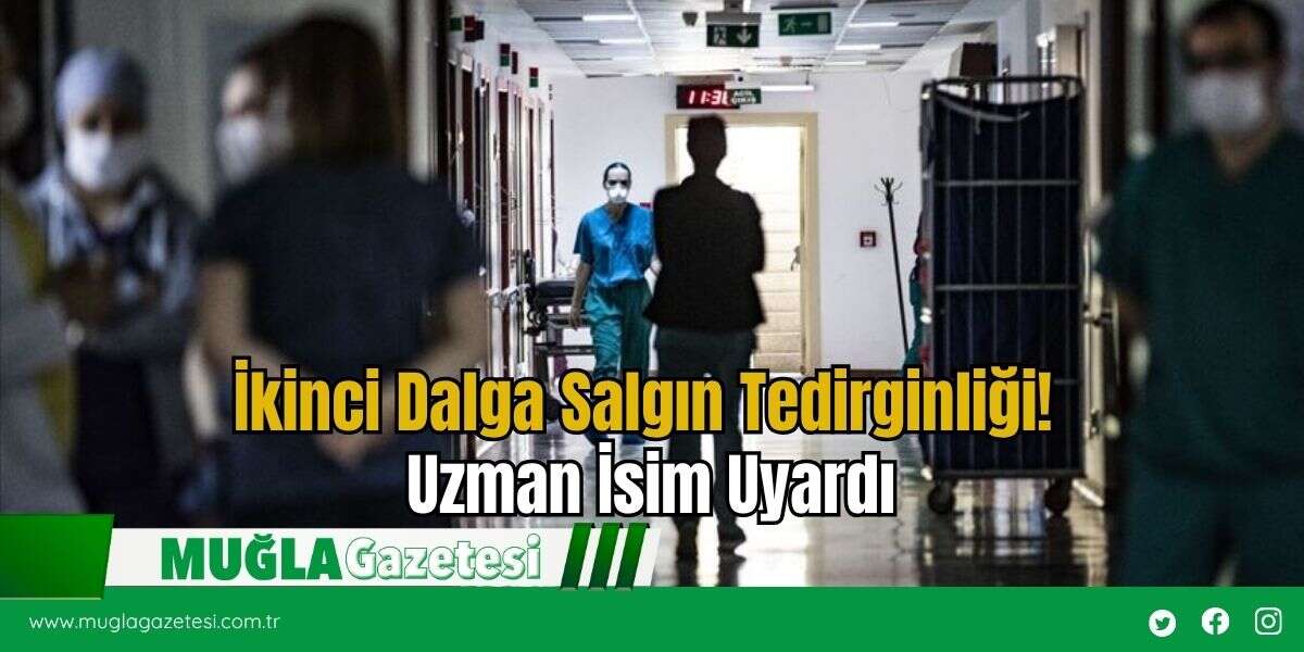 İkinci Dalga Salgın Tedirginliği! Uzman İsim Uyardı