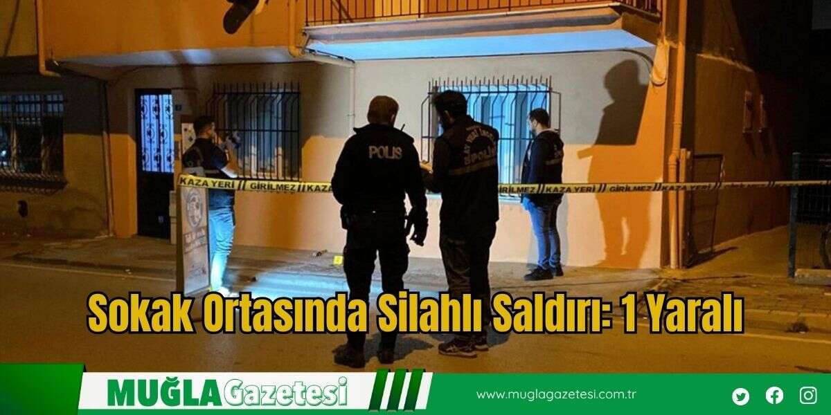 Sokak Ortasında Silahlı Saldırı: 1 Yaralı