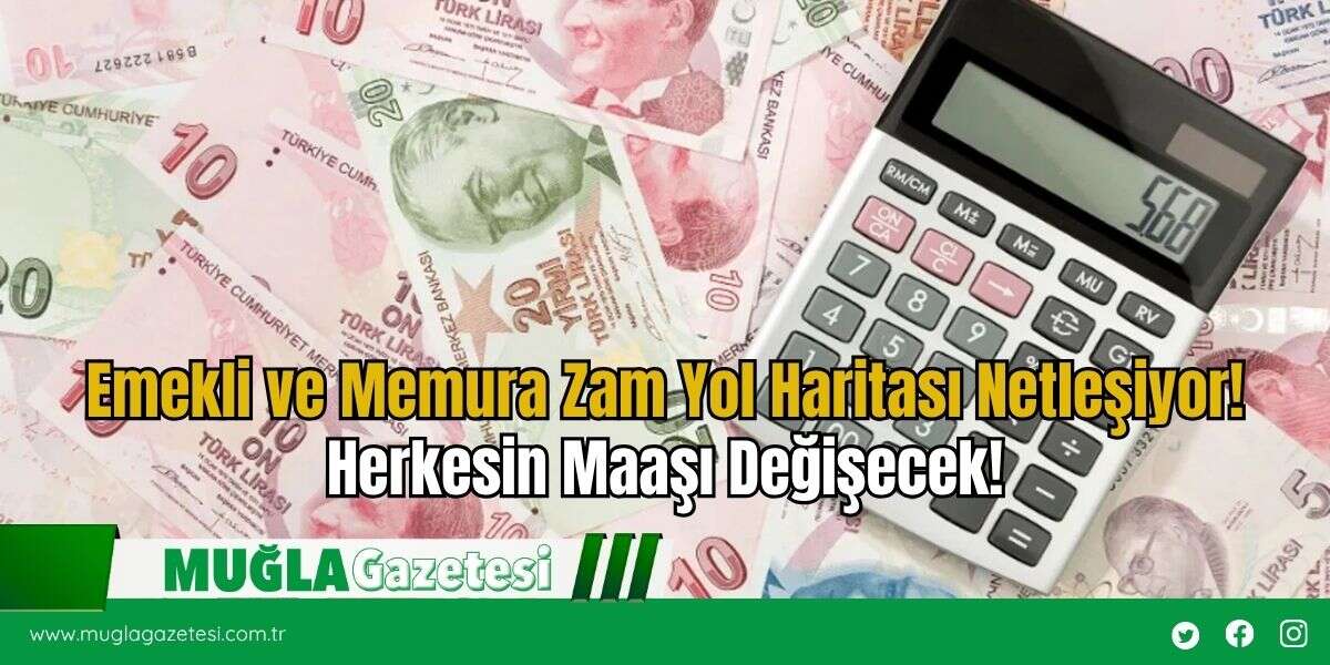 Emekli ve Memura Zam Yol Haritası Netleşiyor! Herkesin Maaşı Değişecek!