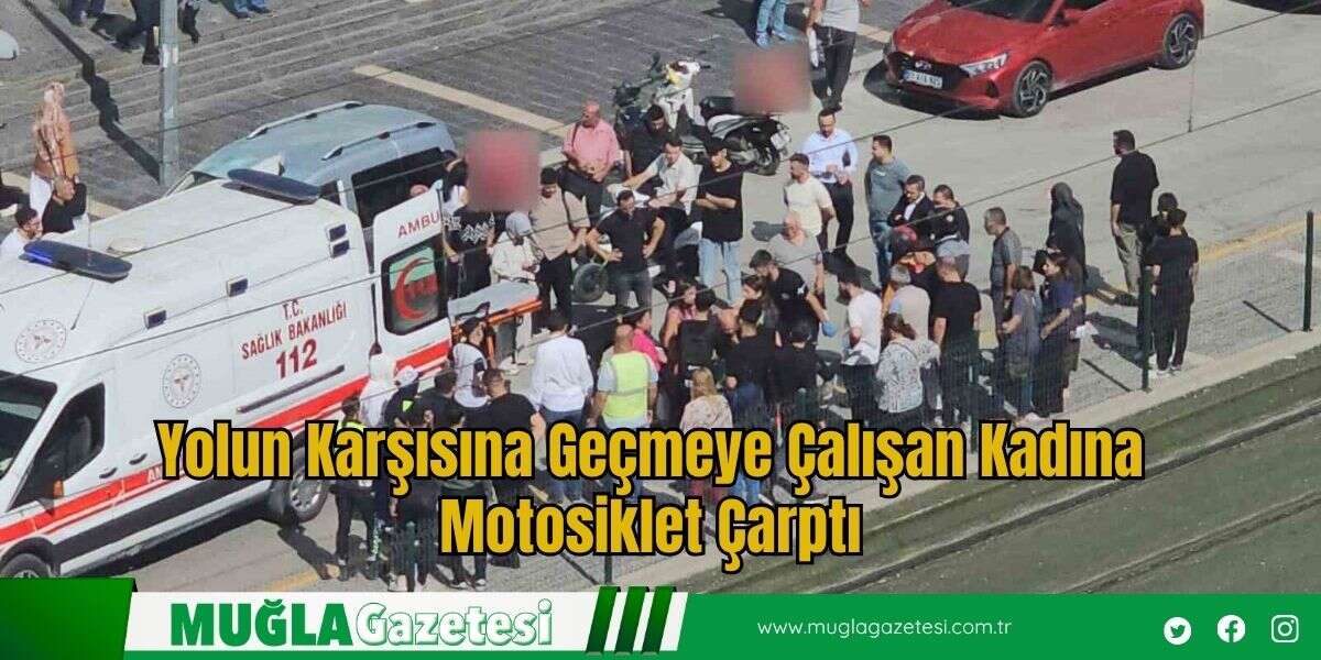 Yolun Karşısına Geçmeye Çalışan Kadına Motosiklet Çarptı
