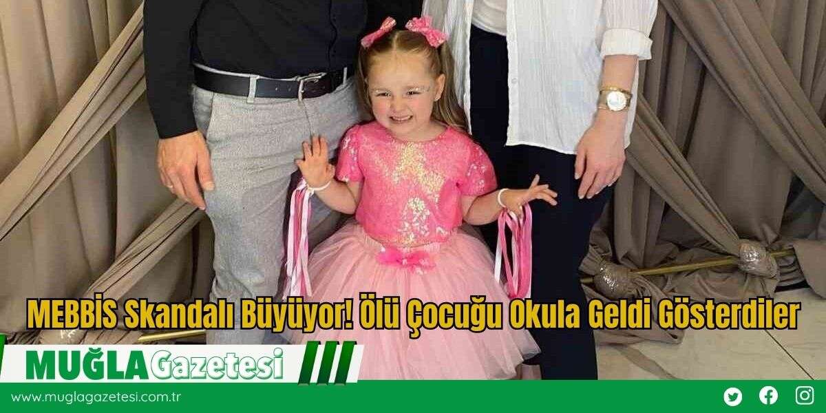 MEBBİS Skandalı Büyüyor! Ölü Çocuğu Okula Geldi Gösterdiler