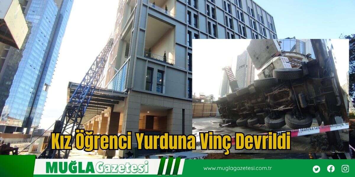 Kız Öğrenci Yurduna Vinç Devrildi