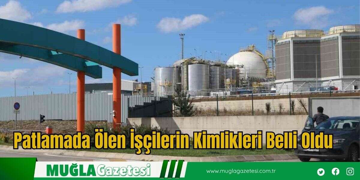 Patlamada Ölen İşçilerin Kimlikleri Belli Oldu