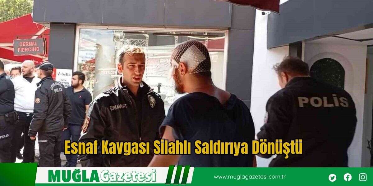Esnaf Kavgası Silahlı Saldırıya Dönüştü
