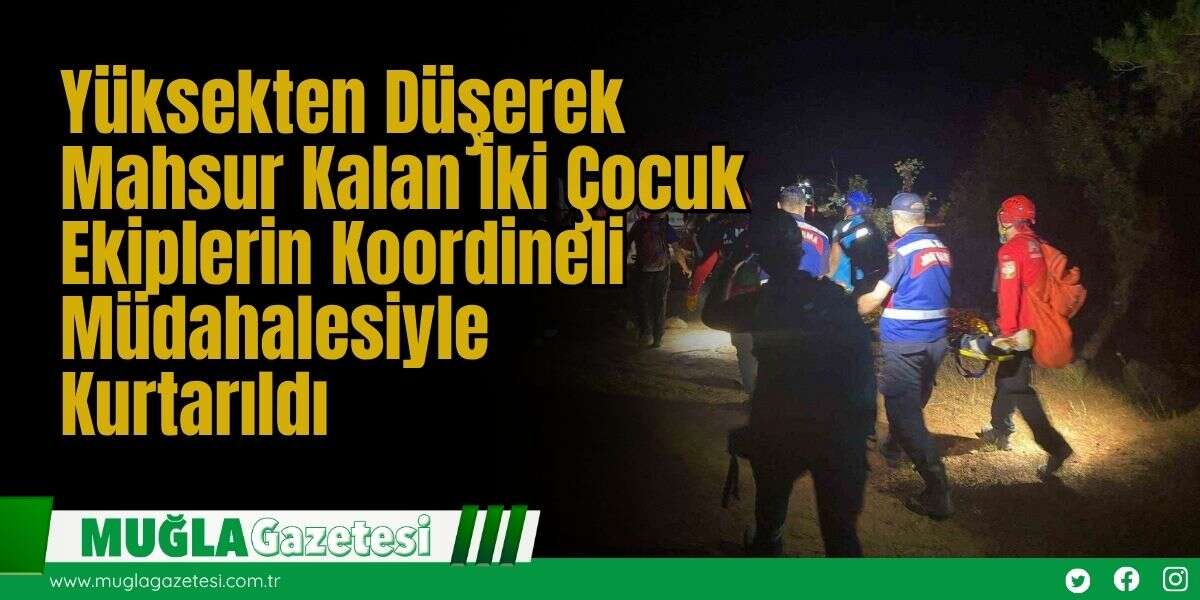 Yüksekten Düşerek Mahsur Kalan İki Çocuk Ekiplerin Koordineli Müdahalesiyle Kurtarıldı