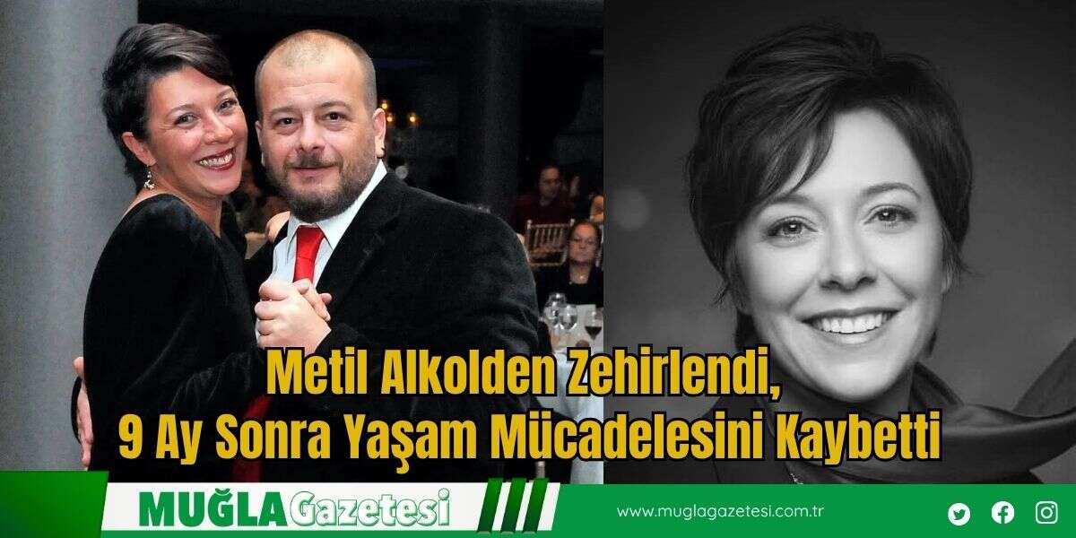 Metil Alkolden Zehirlendi, 9 Ay Sonra Yaşam Mücadelesini Kaybetti