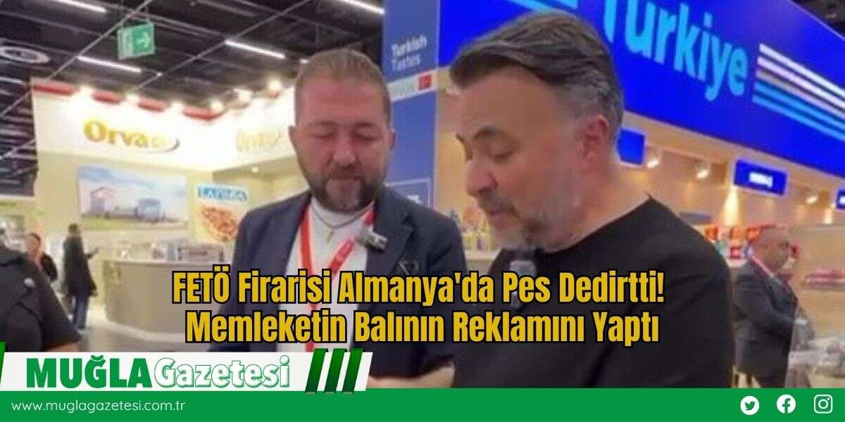 FETÖ Firarisi Almanya'da Pes Dedirtti! Memleketin Balının Reklamını Yaptı